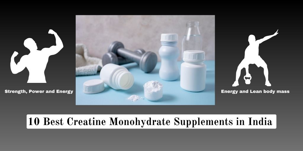 10 Best Creatine Monohydrate Supplements in India